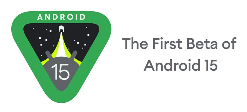 The First Beta of Android 15