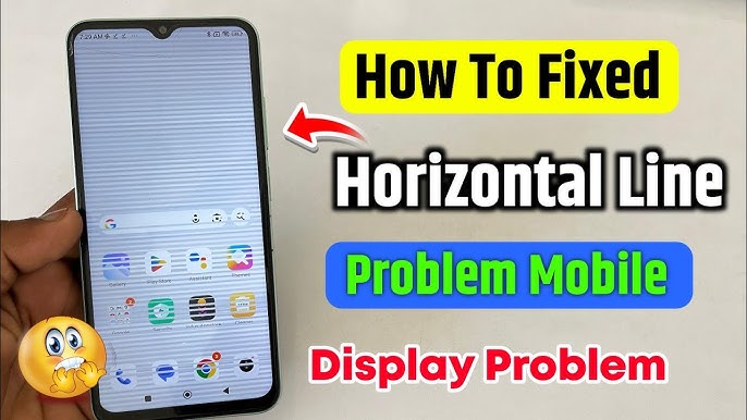 Fix Horizontal Lines on Android Phone
